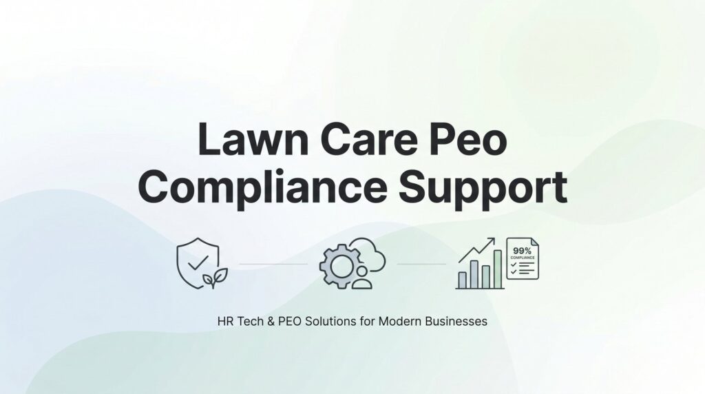 Lawn Care PEO Compliance Support: What’s Actually Covered and What’s Not