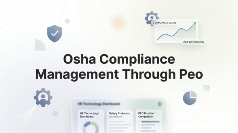How to Set Up OSHA Compliance Management Through a PEO: A Practical Walkthrough