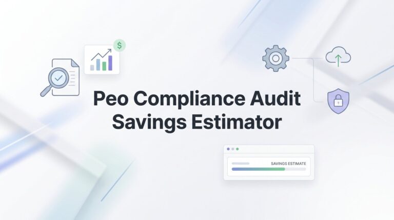 7 Ways to Estimate What a PEO Compliance Audit Actually Saves You