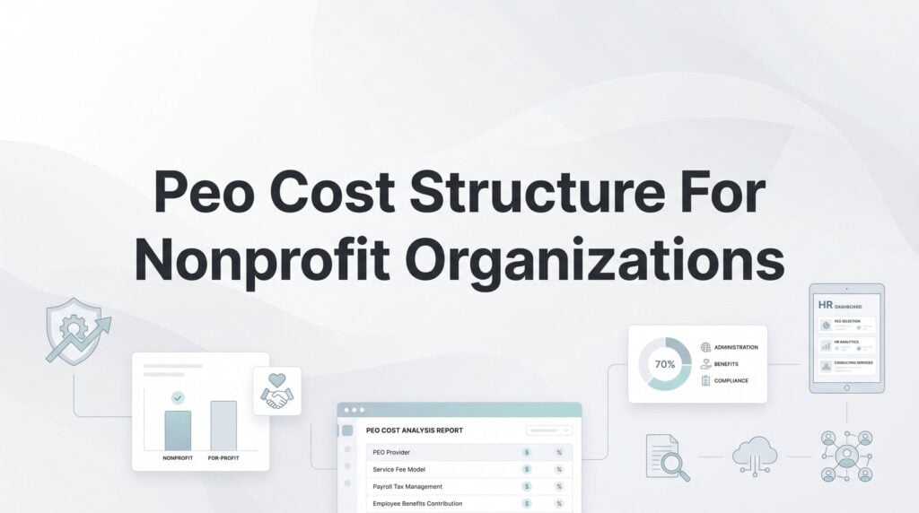 PEO Cost Structure for Nonprofit Organizations: What Actually Drives Your Pricing