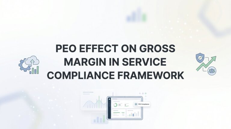 How PEOs Affect Gross Margin in Service Businesses: A Compliance-Driven Framework