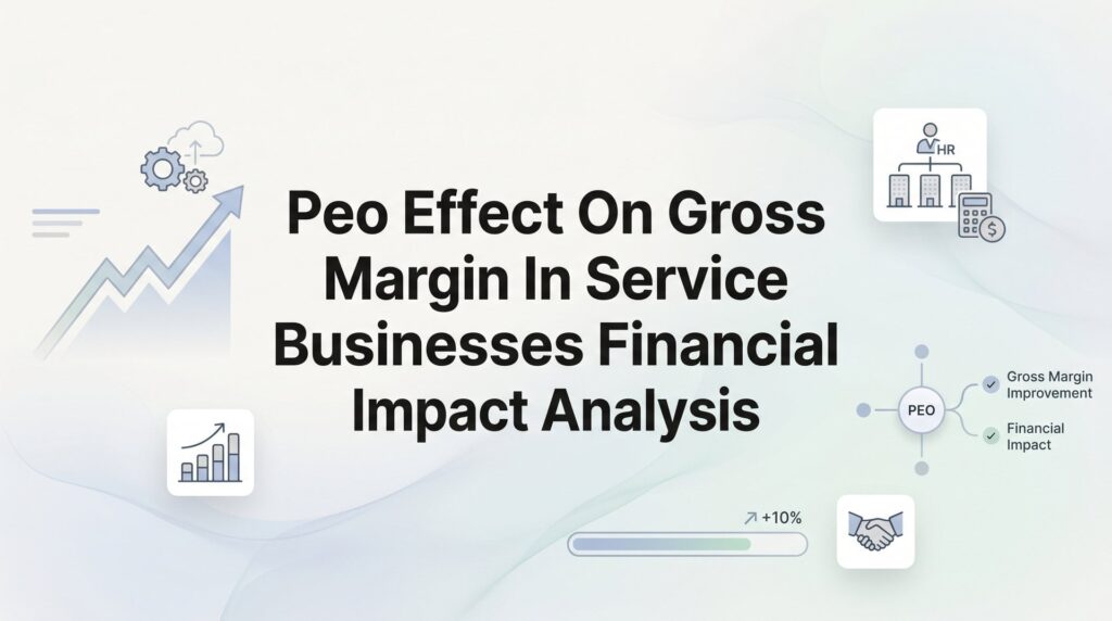 PEO Effect on Gross Margin in Service Businesses: A Financial Impact Analysis