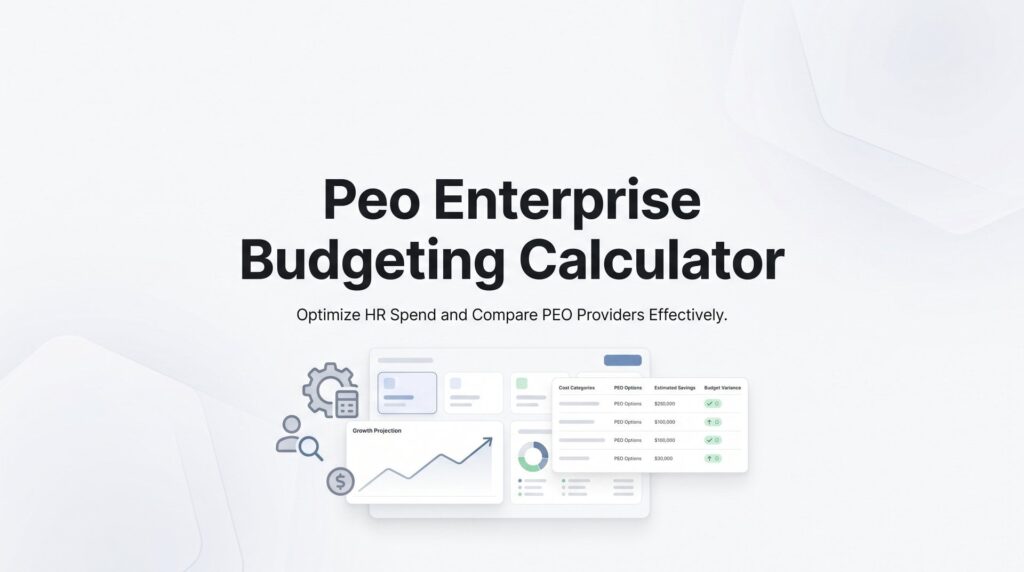 How to Build a PEO Enterprise Budgeting Calculator From Your Actual Cost Data