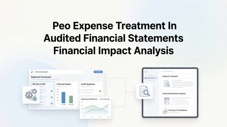 PEO Expense Treatment in Audited Financial Statements: What Business Owners Actually Need to Know