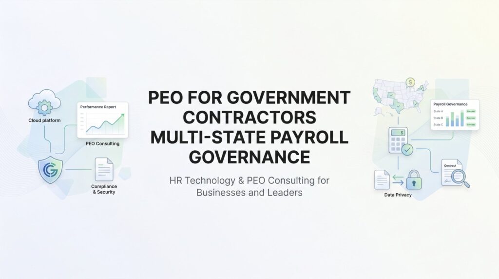 How to Set Up Multi-State Payroll Governance as a Government Contractor Using a PEO