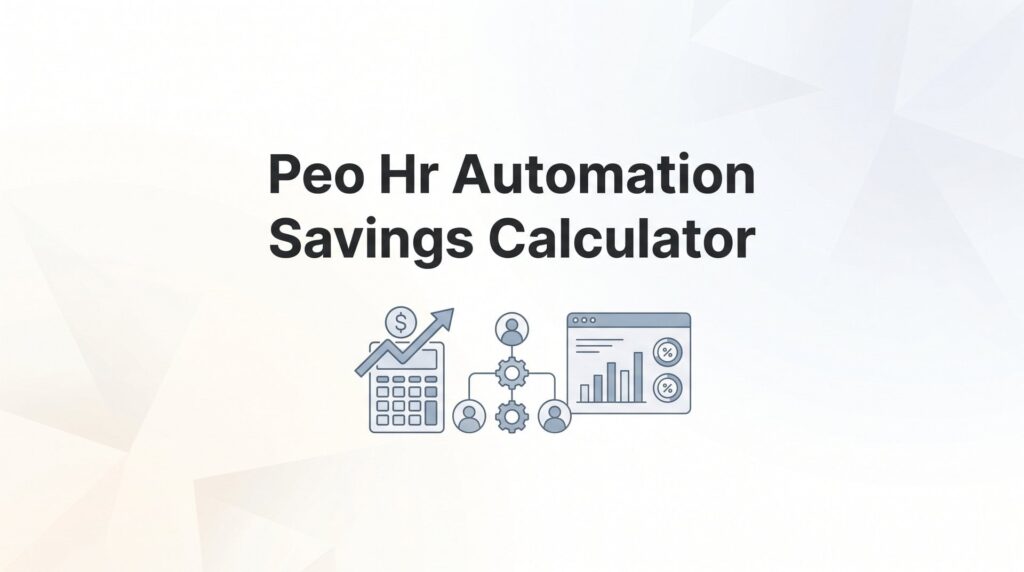 How to Calculate Your HR Automation Savings Before Choosing a PEO