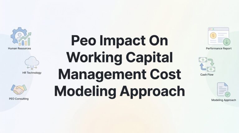 PEO Impact on Working Capital Management: A Cost Modeling Approach