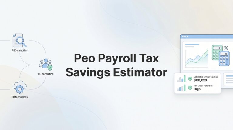 How to Estimate Your PEO Payroll Tax Savings (Without Guessing)