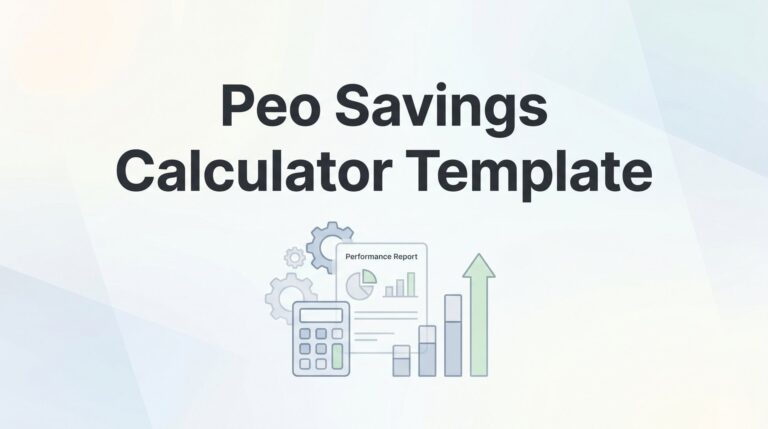How to Build a PEO Savings Calculator Template That Actually Works