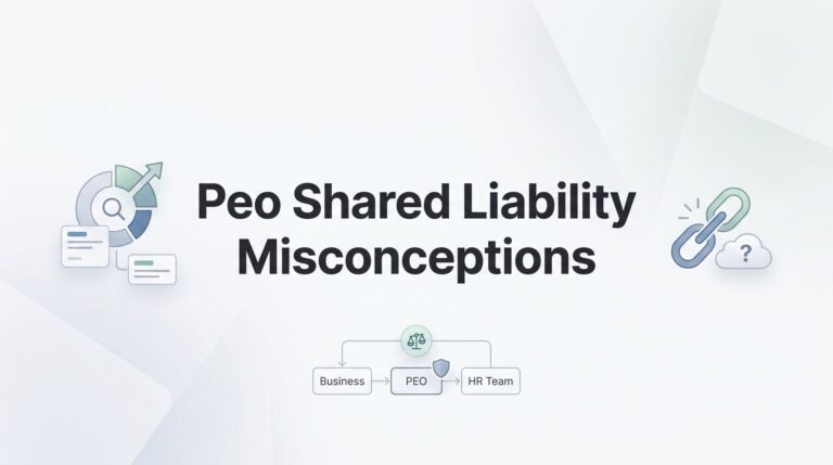 PEO Shared Liability Misconceptions: What Business Owners Actually Get Wrong