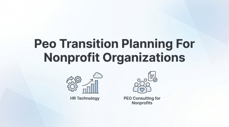 How to Plan a PEO Transition for Your Nonprofit (Without Disrupting Operations)