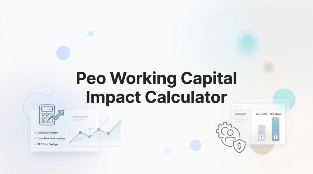 How to Calculate Your PEO’s Impact on Working Capital: A Practical Walkthrough