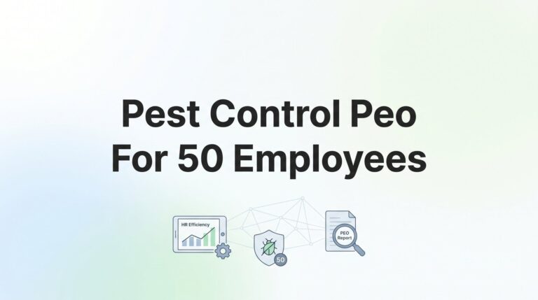 7 Strategies for Choosing a Pest Control PEO When You Have 50 Employees