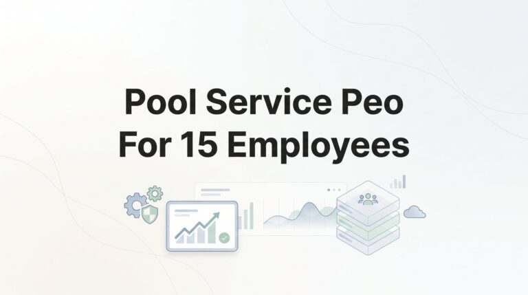 7 Best PEOs for Pool Service Companies with 15 Employees in 2026