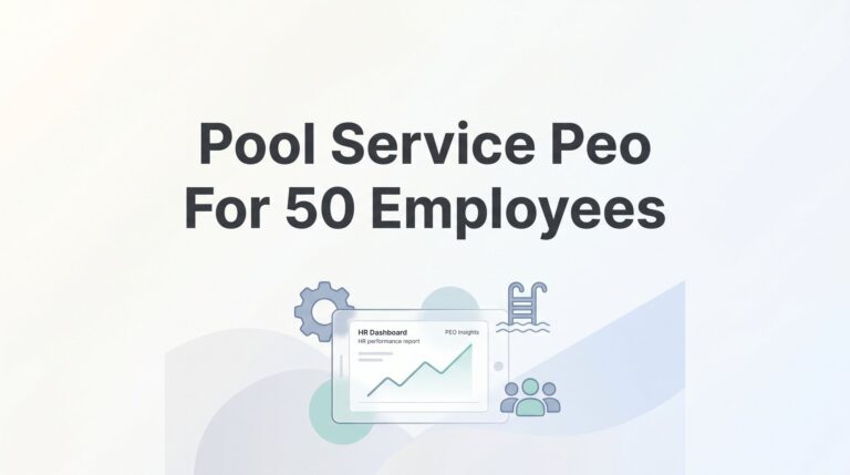 7 Best PEOs for Pool Service Companies with 50 Employees in 2026