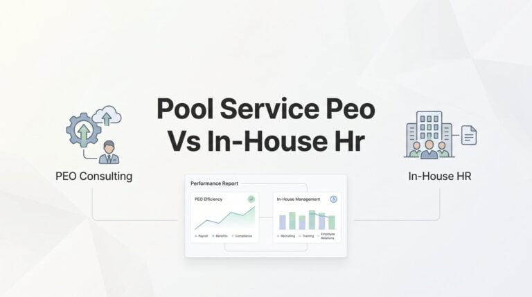 Pool Service PEO vs In-House HR: 8 Solutions for Managing Your Crew in 2026