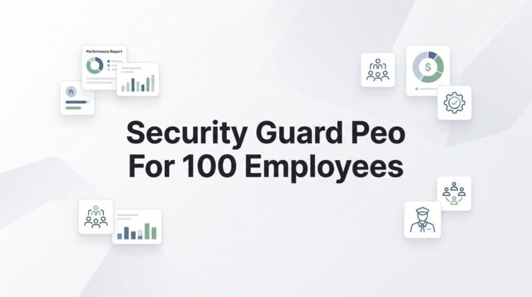 7 Strategies for Choosing the Right PEO at 100 Security Guards