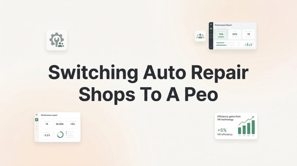 How to Switch Your Auto Repair Shop to a PEO (Without Disrupting Your Team)
