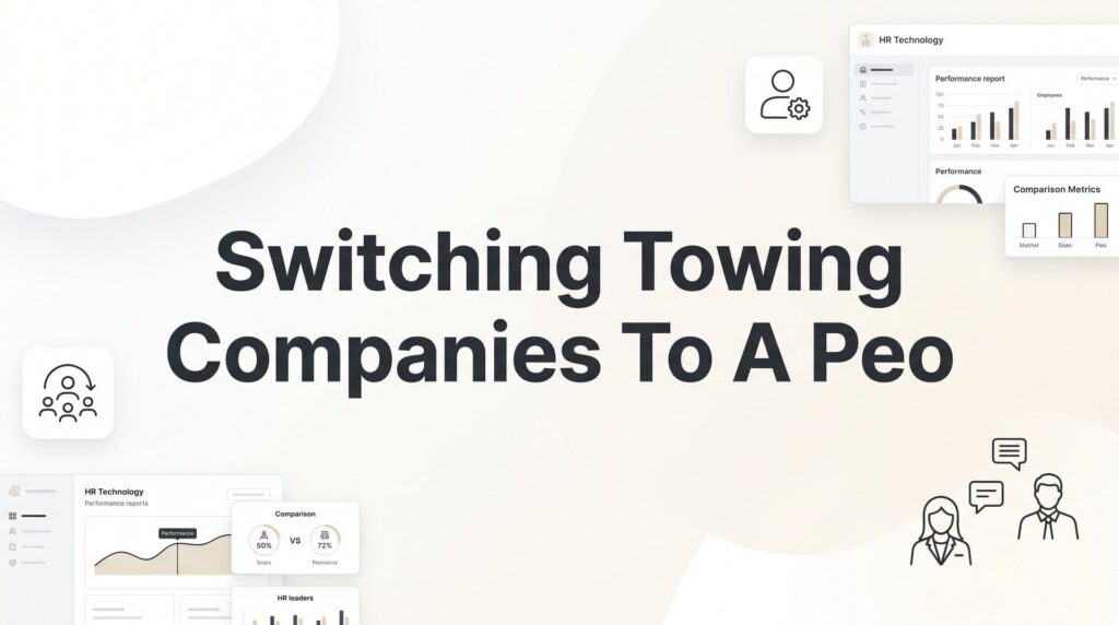 How to Switch Your Towing Company to a PEO Without Losing Momentum