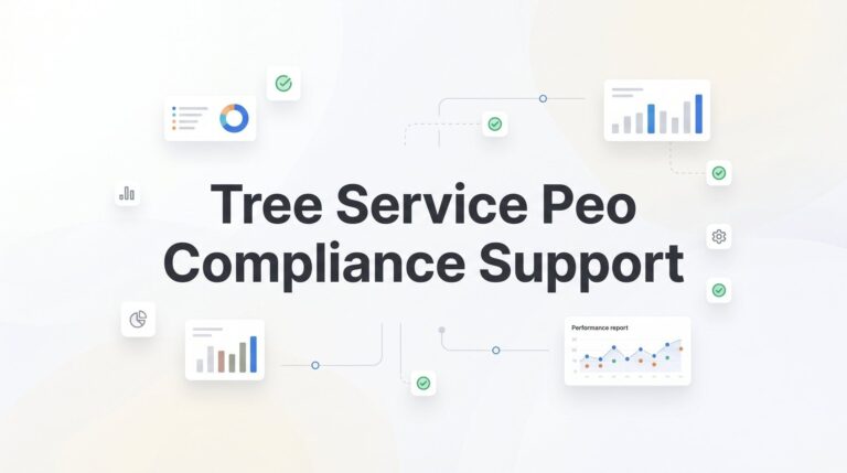 Tree Service PEO Compliance Support: What It Actually Covers and Whether It’s Worth It