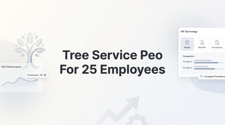 7 Best PEOs for Tree Service Companies with 25 Employees in 2026