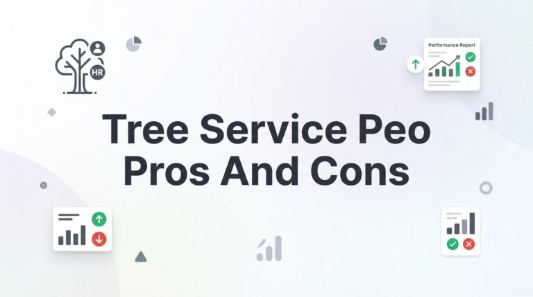 Tree Service PEO Pros and Cons: What Arborists and Crew Owners Actually Need to Know