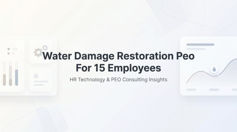 7 Strategies for Choosing a PEO When You Run a 15-Person Water Damage Restoration Crew