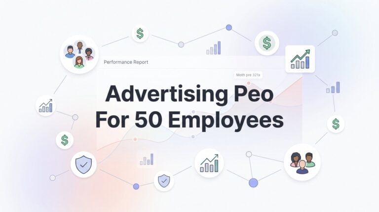 7 Smart Strategies for Choosing a PEO When You Have 50 Employees in Advertising