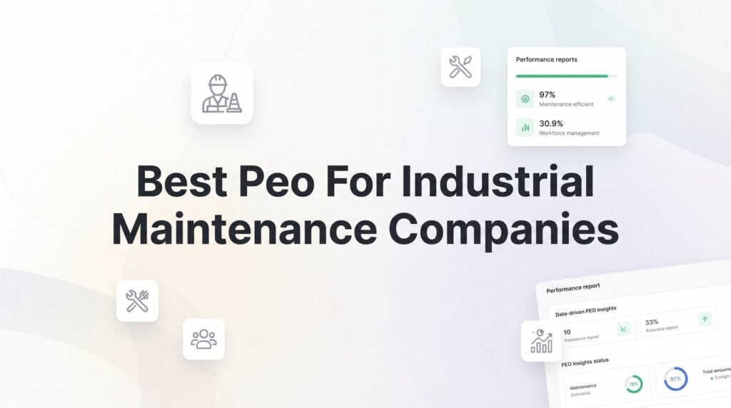 9 Best PEOs for Industrial Maintenance Companies in 2026