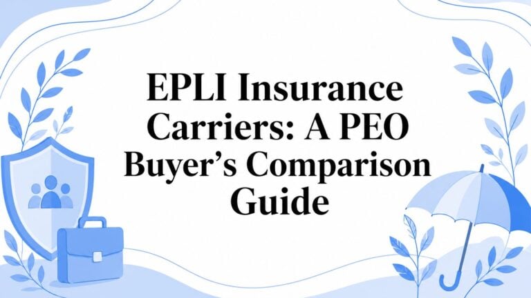 EPLI Insurance Carriers: A PEO Buyer’s Comparison Guide