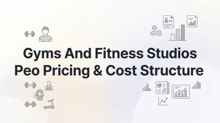 PEO Pricing for Gyms and Fitness Studios: What Actually Drives Your Cost