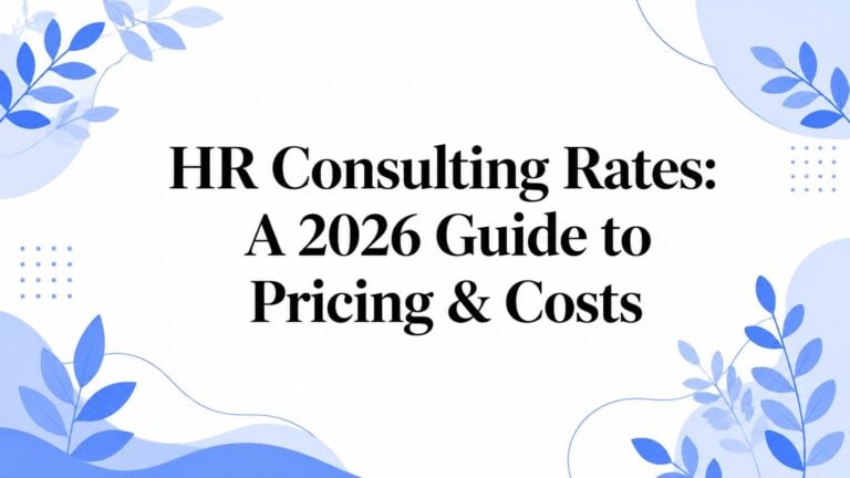 HR Consulting Rates: A 2026 Guide to Pricing & Costs