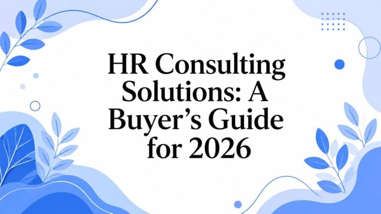 HR Consulting Solutions: A Buyer’s Guide for 2026
