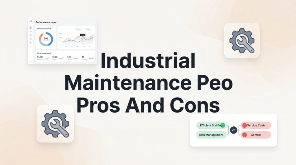 Industrial Maintenance PEO Pros and Cons: What Shops Actually Need to Know