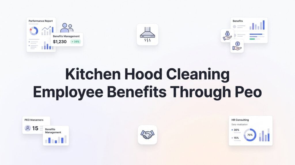 Employee Benefits Through a PEO for Kitchen Hood Cleaning Companies