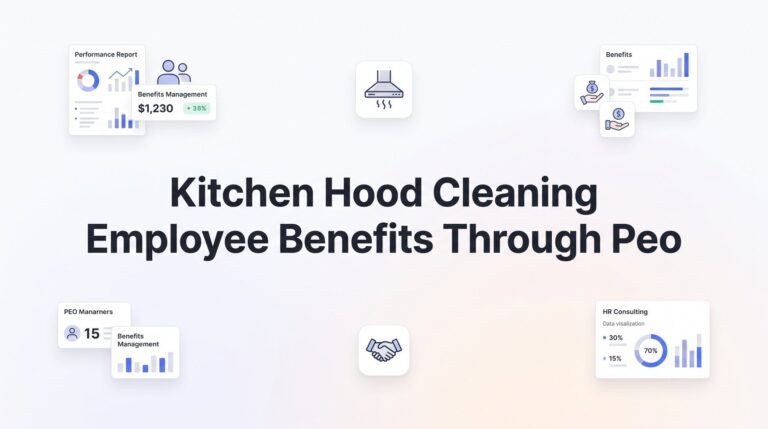 Employee Benefits Through a PEO for Kitchen Hood Cleaning Companies