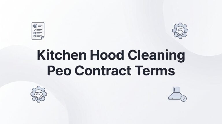 PEO Contract Terms for Kitchen Hood Cleaning Companies: What to Watch Before You Sign