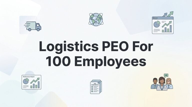 7 Smart Strategies for Logistics Companies with 100 Employees Evaluating a PEO