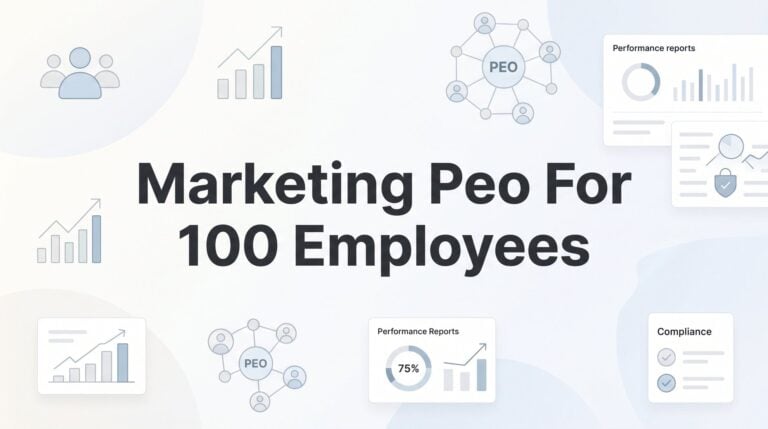 7 Smart Strategies for Marketing Agencies with 100 Employees Evaluating a PEO