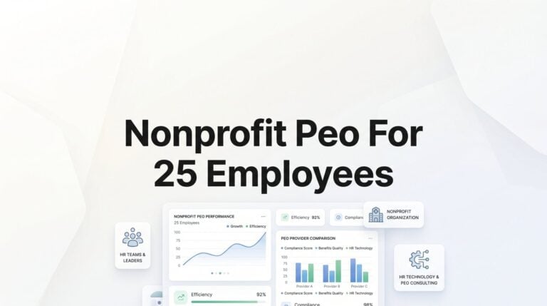 7 Smart Strategies for Nonprofits With 25 Employees Evaluating a PEO
