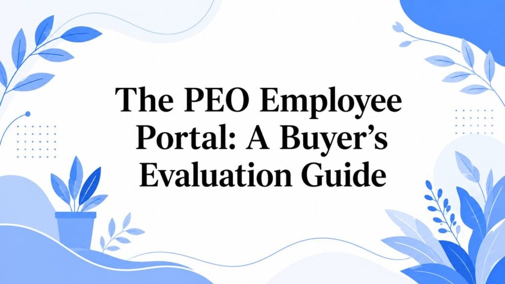 The PEO Employee Portal: A Buyer’s Evaluation Guide