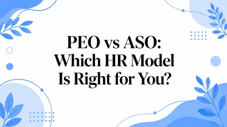 PEO vs ASO: Which HR Model Is Right for You?