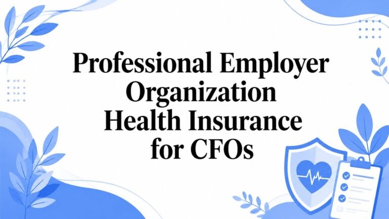 Professional Employer Organization Health Insurance for CFOs