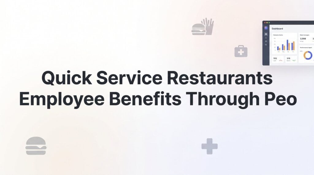 Employee Benefits for Quick Service Restaurants: What a PEO Actually Delivers