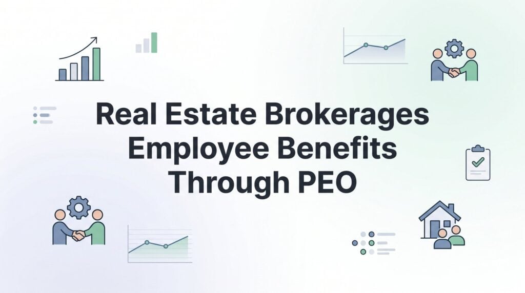 Employee Benefits for Real Estate Brokerages Through a PEO: What to Expect