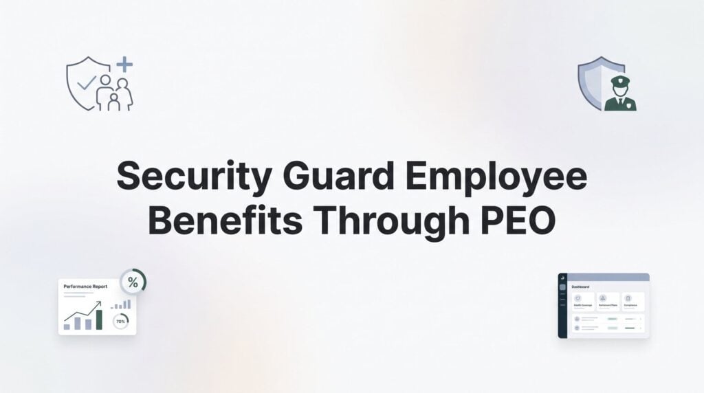 Security Guard Employee Benefits Through a PEO: What You Actually Get