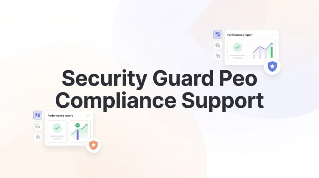 Security Guard PEO Compliance Support: What It Actually Covers