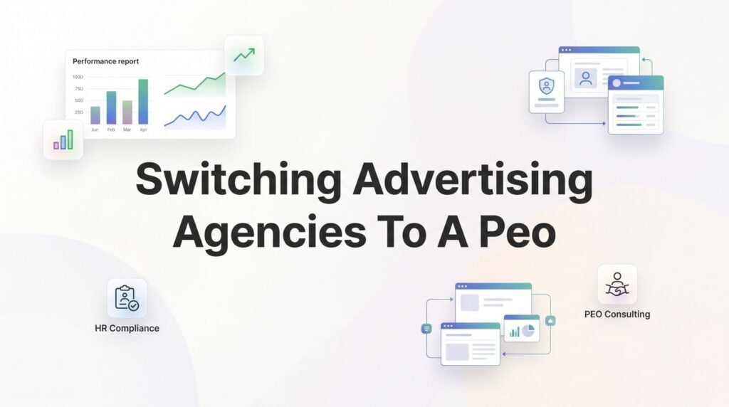 How to Switch Your Advertising Agency to a PEO (Without Disrupting Your Team)
