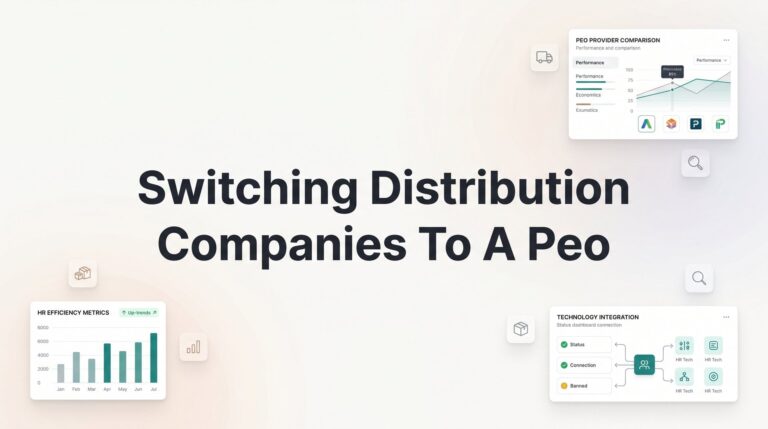 Switching Distribution Companies to a PEO: A Practical Step-by-Step Guide