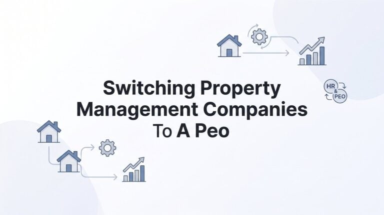 How to Switch Your Property Management Company to a PEO (Without Losing Your Mind)